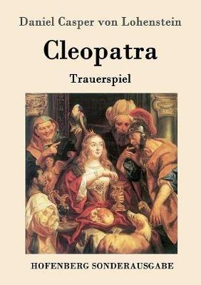 Cleopatra: Trauerspiel - Daniel Casper Von Lohenstein - cover