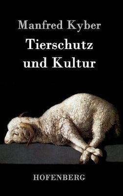 Tierschutz und Kultur - Manfred Kyber - cover
