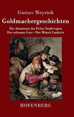 Goldmachergeschichten: Die Abenteuer des Polen Sendivogius / Der seltsame Gast / Der Mönch Laskaris