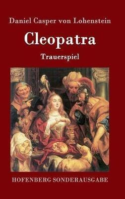 Cleopatra: Trauerspiel - Daniel Casper Von Lohenstein - cover