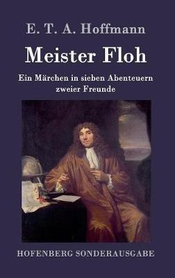 Meister Floh: Ein Märchen in sieben Abenteuern zweier Freunde - E T a Hoffmann - cover