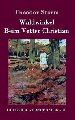 Waldwinkel / Beim Vetter Christian - Theodor Storm - cover