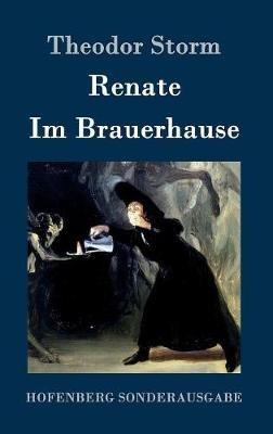 Renate / Im Brauerhause - Theodor Storm - cover