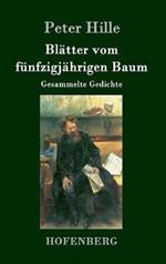 Blätter vom fünfzigjährigen Baum: Gesammelte Gedichte
