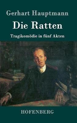 Die Ratten: Tragikomödie in fünf Akten - Gerhart Hauptmann - cover