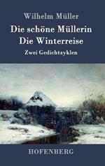 Die schöne Müllerin / Die Winterreise: Zwei Gedichtzyklen