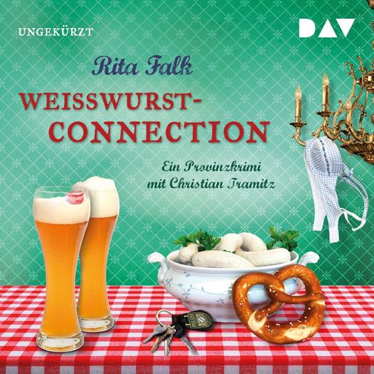 Weißwurstconnection (Ungekürzte Lesung)