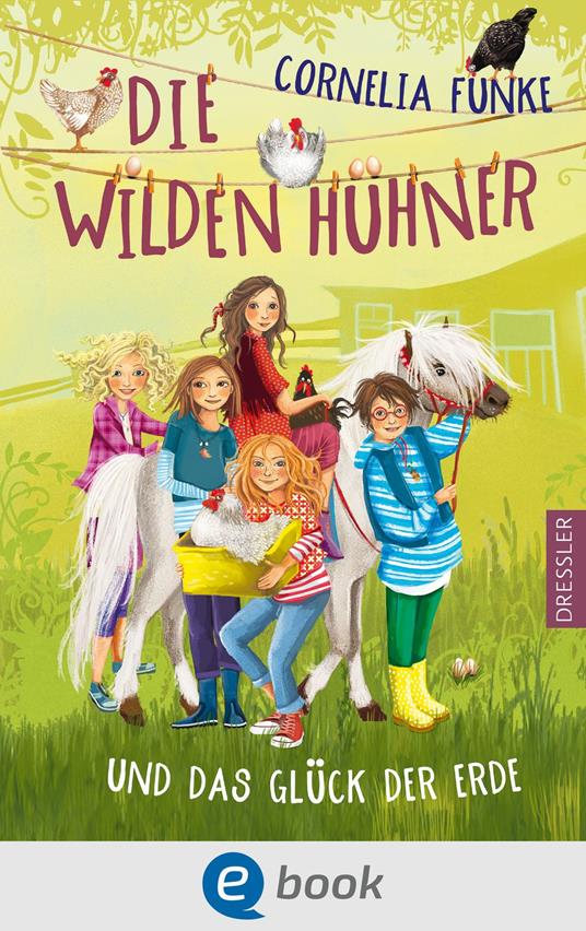 Die Wilden Hühner 4. Die Wilden Hühner und das Glück der Erde - Cornelia Funke,Florentine Prechtel - ebook