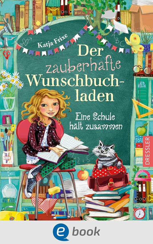 Der zauberhafte Wunschbuchladen 6. Eine Schule hält zusammen - Katja Frixe,Florentine Prechtel - ebook