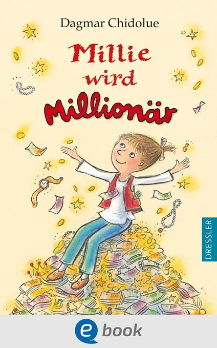 Millie wird Millionär - Dagmar Chidolue,Gitte Spee - ebook