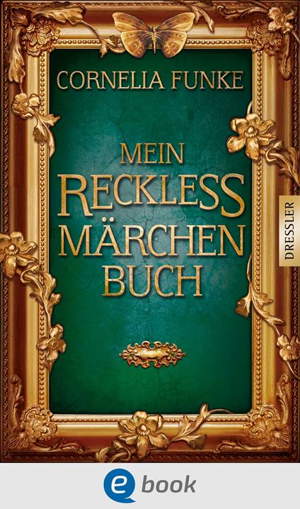 Mein Reckless Märchenbuch - Cornelia Funke,Jacob Grimm,Wilhelm Grimm,Svend Otto S. - ebook