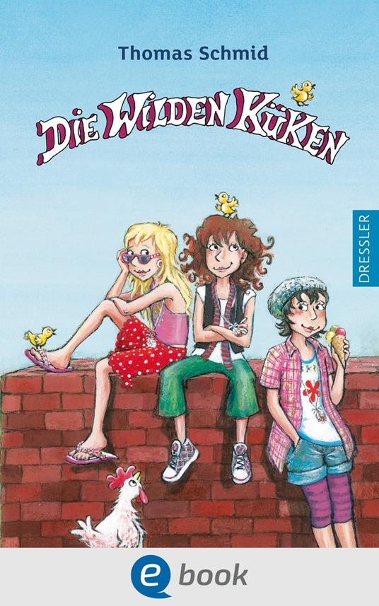 Die Wilden Küken 1 - Thomas Schmid,Edda Skibbe - ebook