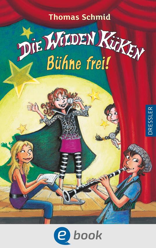 Die Wilden Küken 7. Bühne frei! - Thomas Schmid,Edda Skibbe - ebook
