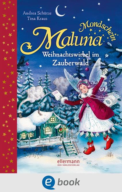 Maluna Mondschein. Weihnachtswirbel im Zauberwald - Andrea Schütze,Tina Kraus - ebook
