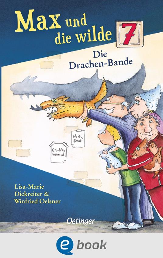 Max und die wilde 7 3. Die Drachen-Bande - Lisa-Marie Dickreiter,Winfried Oelsner,Ute Krause - ebook