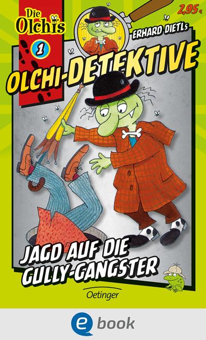 Olchi-Detektive 1. Jagd auf die Gully-Gangster - Erhard Dietl,Barbara Iland-Olschewski,Christoph Schöne - ebook