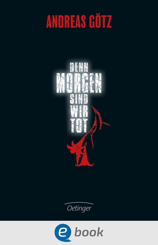 Denn morgen sind wir tot - Andreas Götz - ebook