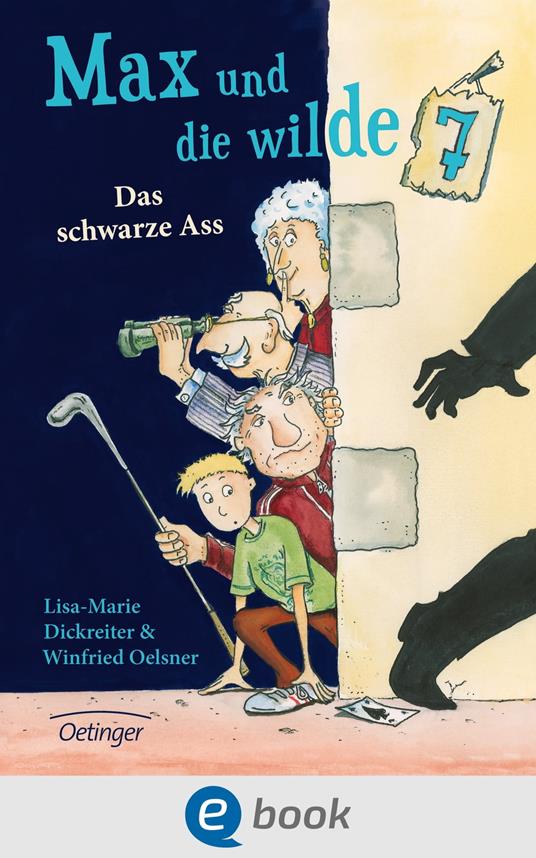 Max und die wilde 7 1. Das schwarze Ass - Lisa-Marie Dickreiter,Winfried Oelsner,Ute Krause - ebook