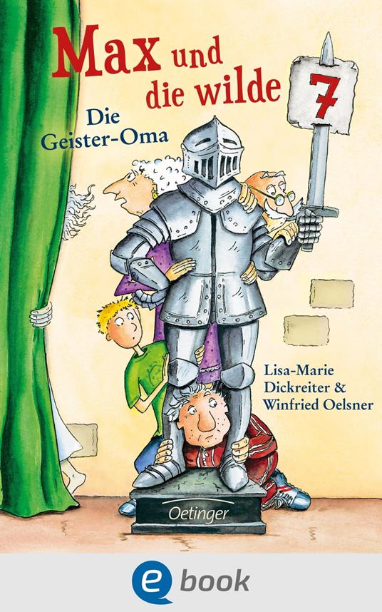 Max und die wilde 7 2. Die Geister-Oma - Lisa-Marie Dickreiter,Winfried Oelsner,Ute Krause - ebook