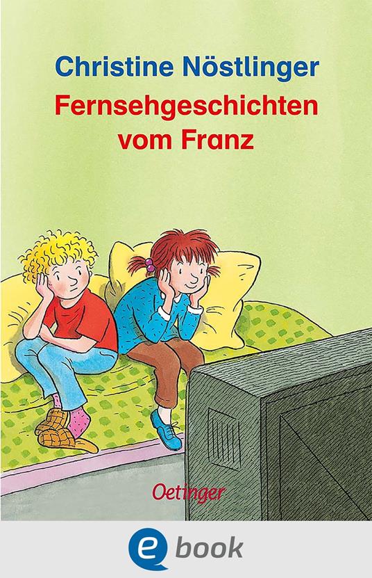 Fernsehgeschichten vom Franz - Christine Nostlinger,Erhard Dietl - ebook