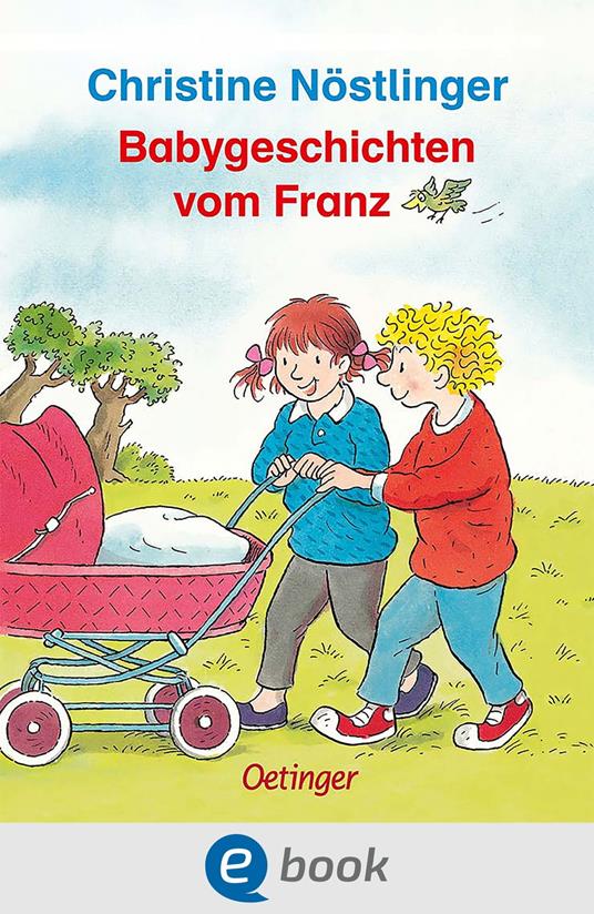 Babygeschichten vom Franz - Christine Nostlinger,Erhard Dietl - ebook