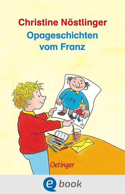 Opageschichten vom Franz - Christine Nostlinger,Erhard Dietl - ebook