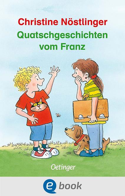 Quatschgeschichten vom Franz - Christine Nostlinger,Erhard Dietl - ebook