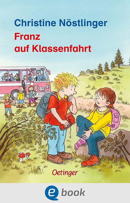 Franz auf Klassenfahrt - Christine Nostlinger,Erhard Dietl - ebook