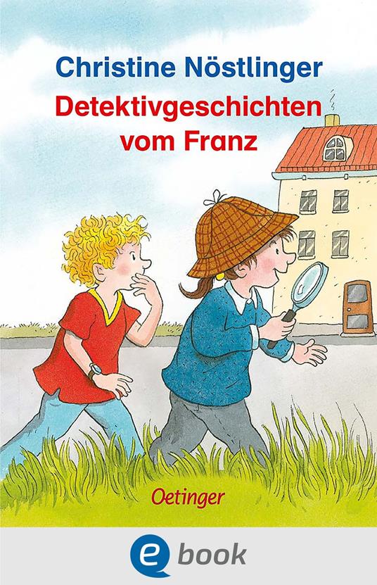 Detektivgeschichten vom Franz - Christine Nostlinger,Erhard Dietl - ebook