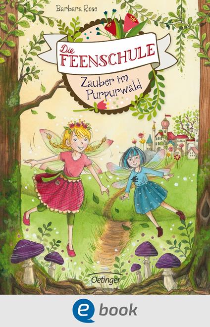 Die Feenschule 1. Zauber im Purpurwald - Barbara Rose,Naeko Ishida - ebook