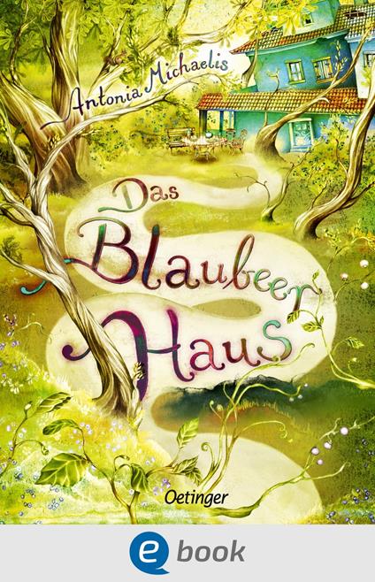 Das Blaubeerhaus - Antonia Michaelis,Claudia Carls - ebook