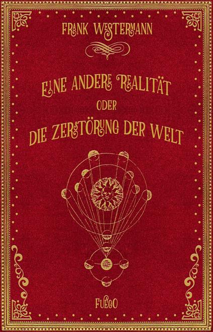 Eine andere Realität oder Die Zerstörung der Welt