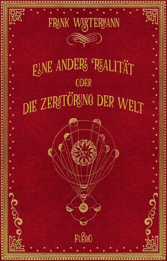 Eine andere Realität oder Die Zerstörung der Welt