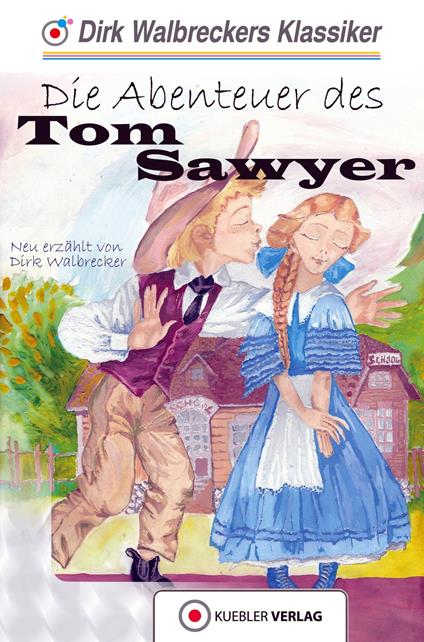 Tom Sawyer - Mark Twain,Dirk Walbrecker - ebook