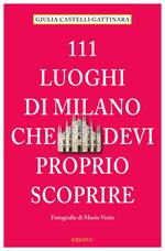 111 luoghi di Milano che devi proprio scoprire