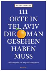 111 Orte in Tel Aviv, die man gesehen haben muss