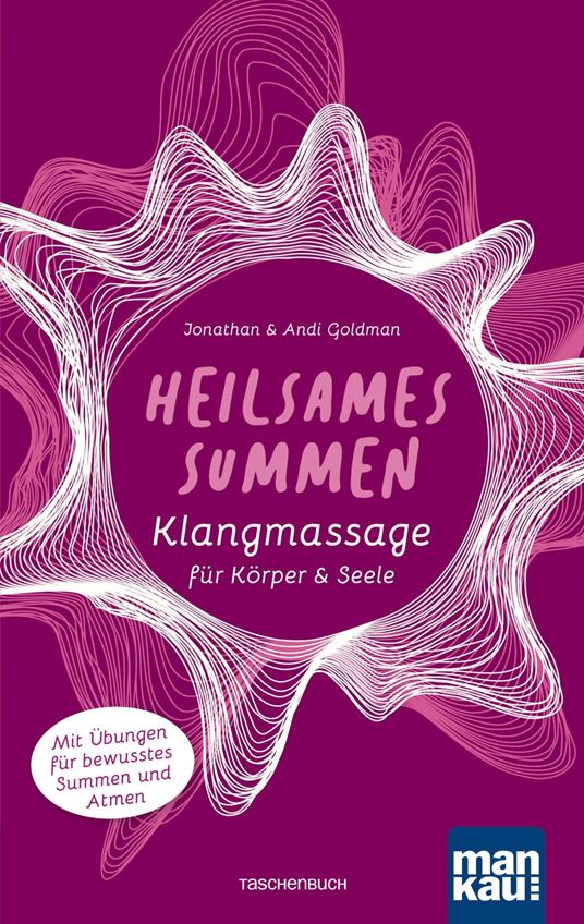 Heilsames Summen. Klangmassage für Körper und Seele