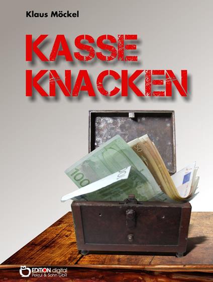 Kasse knacken - Klaus Möckel - ebook