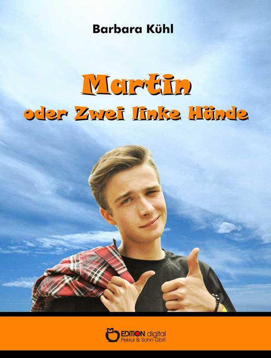 Martin oder Zwei linke Hände - Barbara Kühl - ebook
