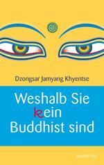 Weshalb Sie (k)ein Buddhist sind