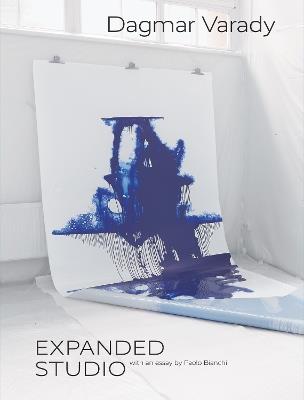 Dagmar Varady: Expanded Studio - Paolo Bianchi,Dagmar Varady - cover