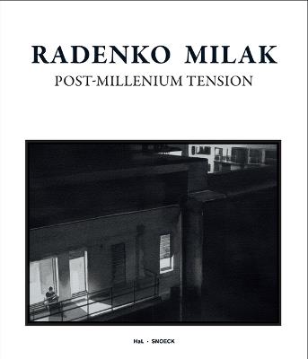 Radenko Milak. Post-Millennium Tension - Udo Kitttelmann,Max Dax,Radenko Milak - cover