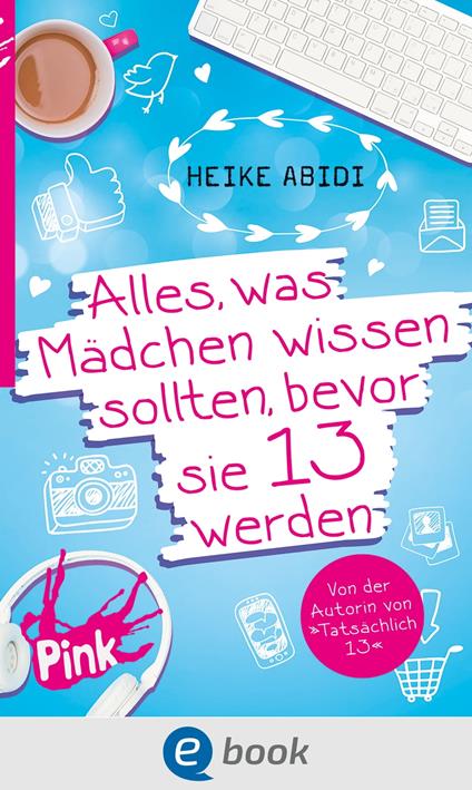 Alles, was Mädchen wissen sollten, bevor sie 13 werden - Heike Abidi,David B. Hauptmann,Heike Herold - ebook