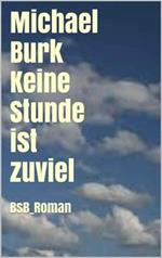 Keine Stunde ist zuviel