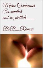 So sinnlich und so zärtlich