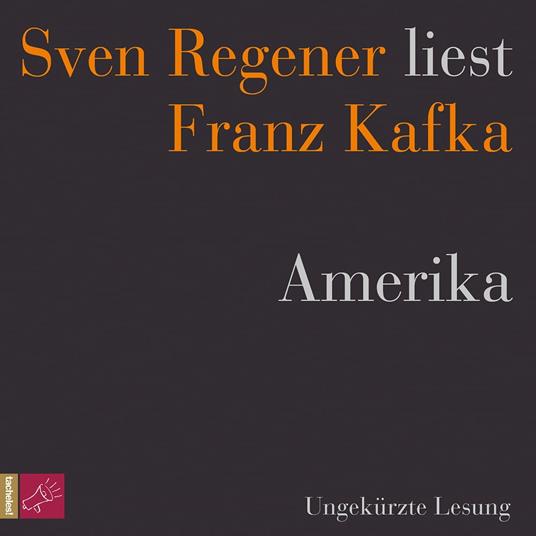 Amerika - Sven Regener liest Franz Kafka (Ungekürzt)
