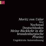 Nochmal Deutschboden - Meine Rückkehr in die brandenburgische Provinz (ungekürzt)