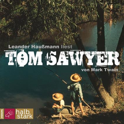 Tom Sawyer (ungekürzt)
