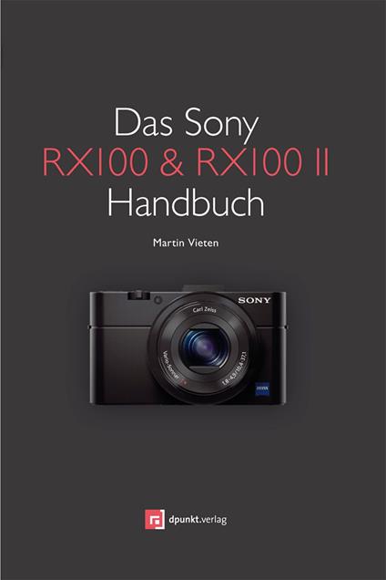 Das Sony RX100 & RX100 II Handbuch