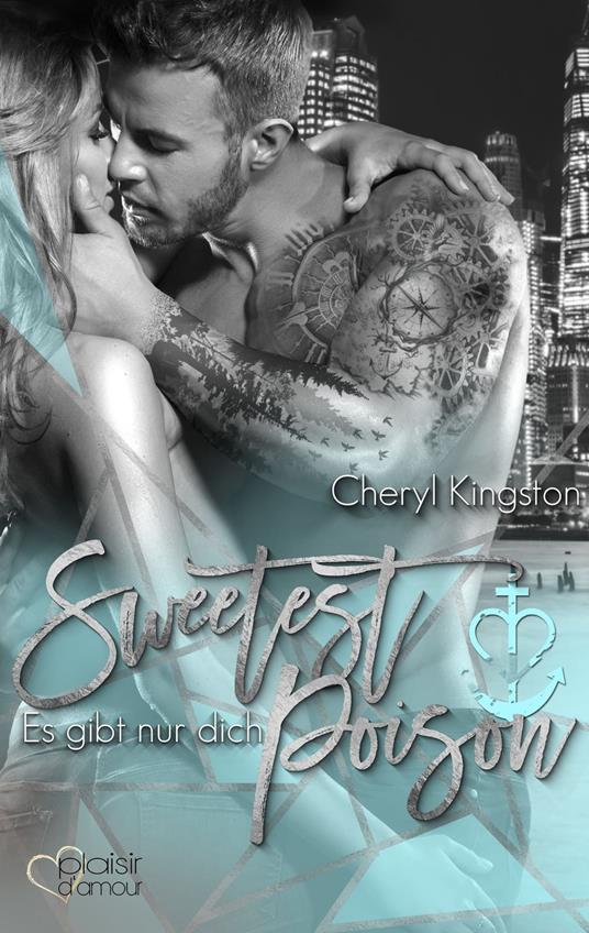 Sweetest Poison: Es gibt nur dich - Cheryl Kingston - ebook